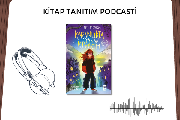 Karanlıkta Yanan Kıvılcım Tanıtım Podcasti